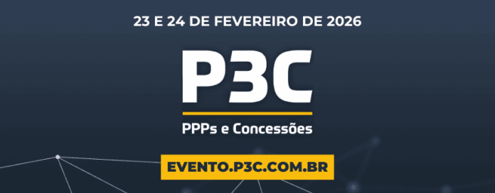 P3C 2026 reúne líderes públicos e privados para aprimorar modelo de PPPs e concessões no Brasil