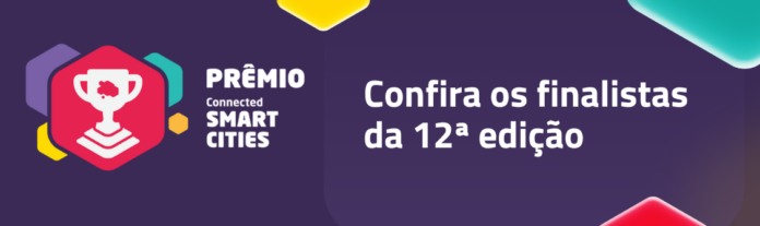 Prêmio Connected Smart Cities Anuncia os nove finalistas 12ª edição